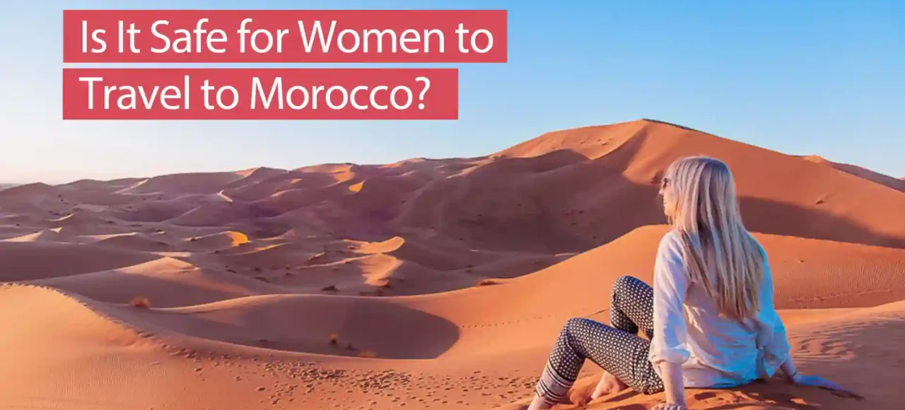 Is It Safe for Women to Travel to Morocco?