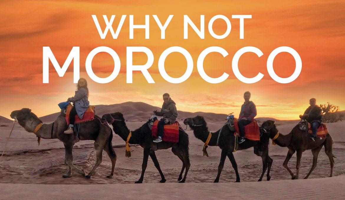 Why Morocco? Why Not Morocco?