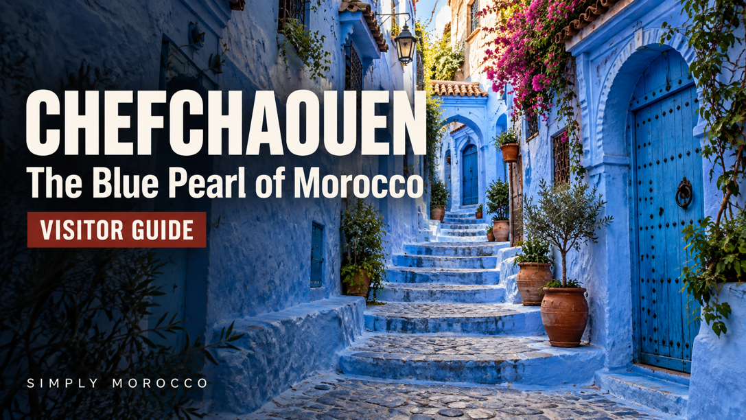 Chefchaouen, the Blue Pearl of Morocco Visitor Guide