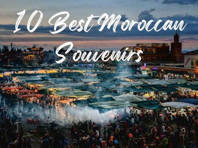 10 Best Moroccan Souvenirs