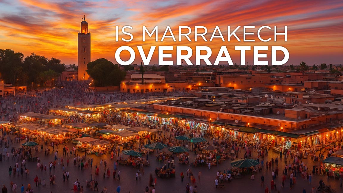 is-marrakech-overrated-simply-morocco is-marrakech-overrated-simply-morocco
