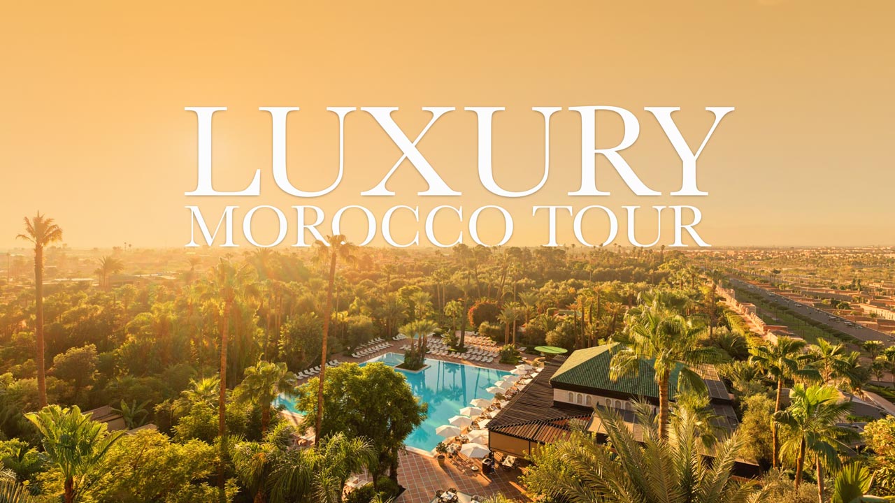 luxury-morocco-private-tour luxury-morocco-private-tour